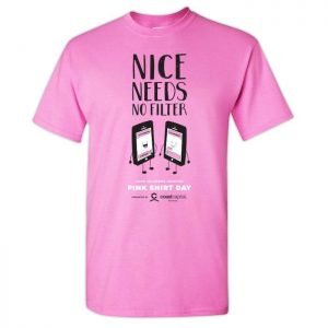 Pink Shirt Day 2018 Nice Needs No Filter